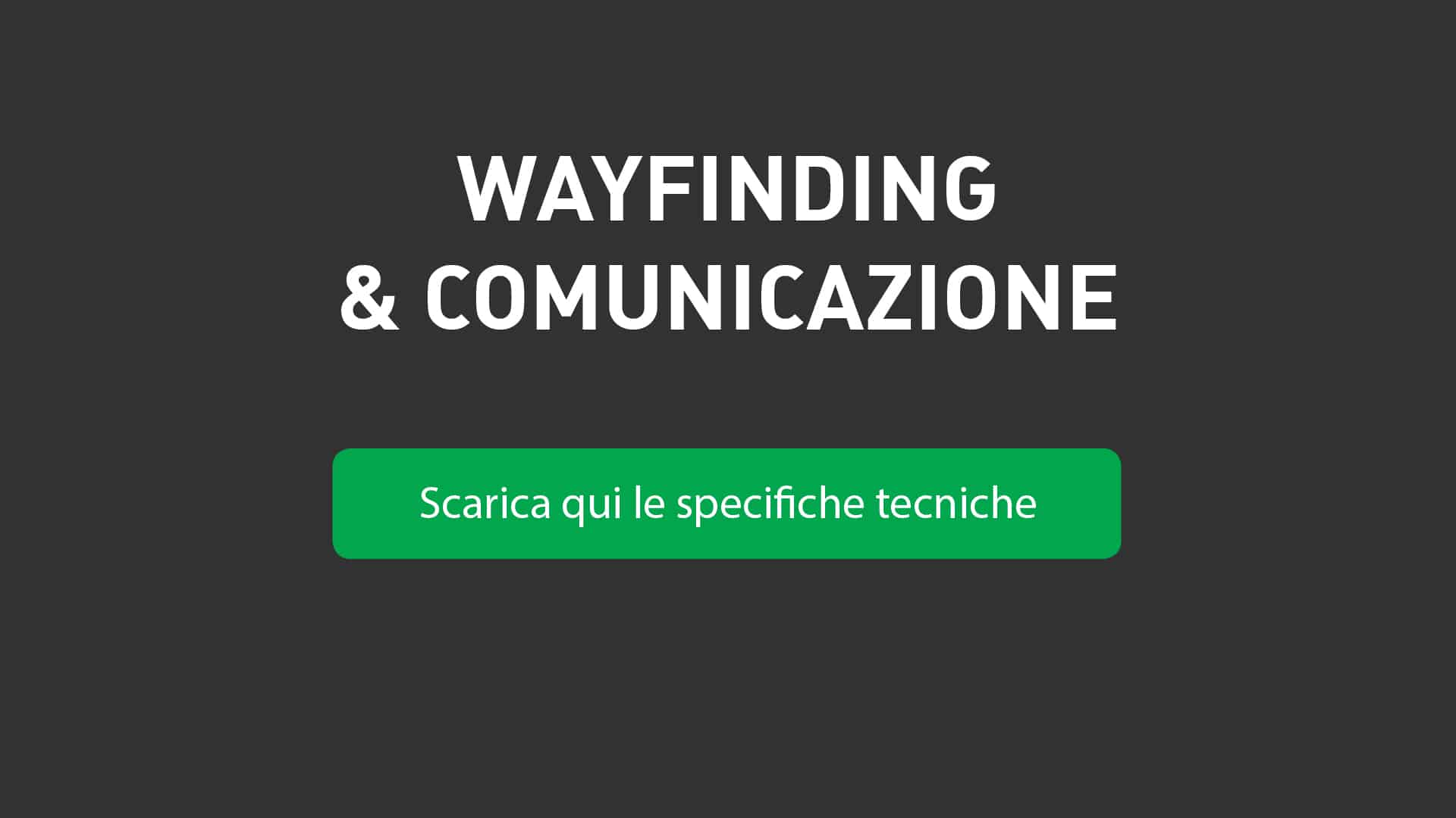 Wayfinding e comunicazione visiva - specifiche tecniche